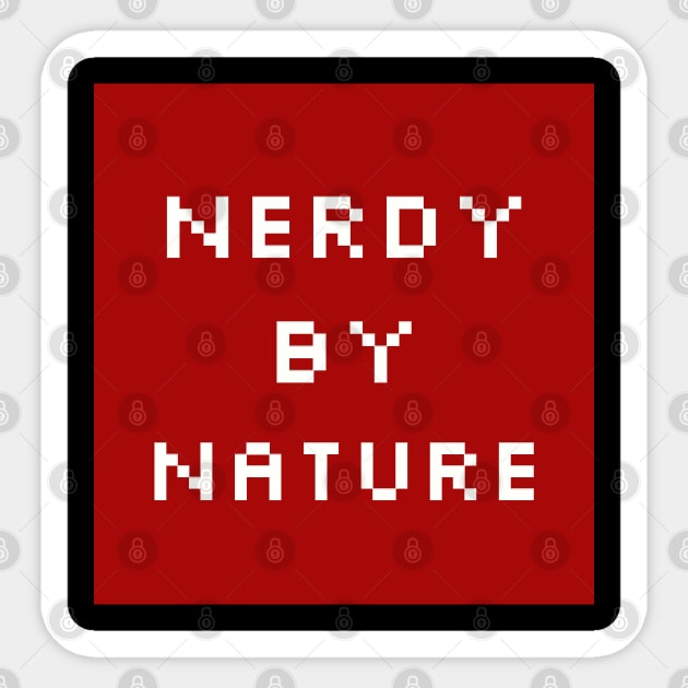 Nerdy By Nature Sticker by TwistedThreadsMerch